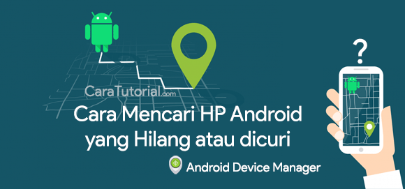 Cara mencari dan menemukan hp android yang hilang