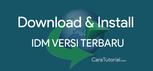 Cara Download dan Install IDM Versi Terbaru (Untuk Pemula) Cara Download dan Install IDM Versi Terbaru (Untuk Pemula)