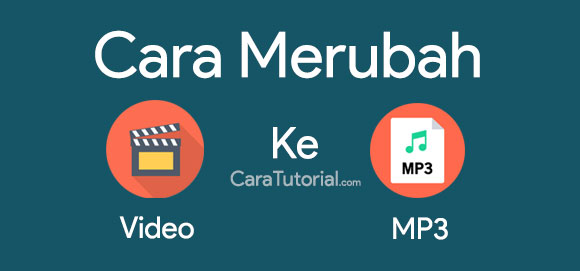 Cara Mengubah Video Menjadi MP3 Mudah & Cepat