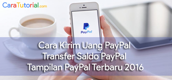Cara Kirim Uang / Transfer Saldo lewat PayPal Tampilan Terbaru Cara Kirim Uang / Transfer Saldo lewat PayPal Tampilan Terbaru 2016