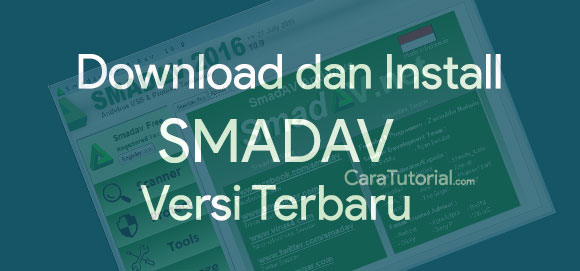 Cara Download dan Install SmadAV Versi Terbaru Cara Download dan Install SmadAV Versi Terbaru