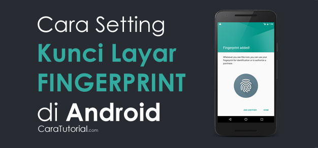 Cara Mengatur Kunci Layar Sidik Jari (Fingerprint) Android Cara Mengatur Kunci Layar Sidik Jari (Fingerprint) Android