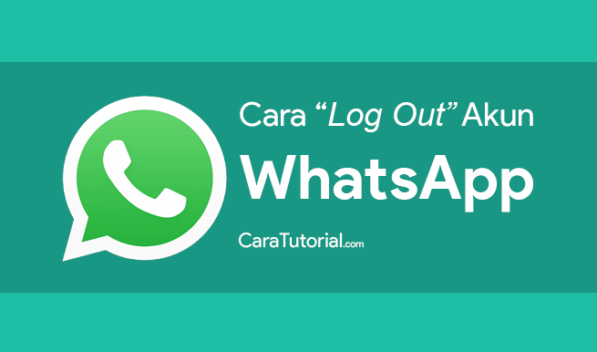 Cara Logout WA Mengeluarkan Akun WhatsApp Cara Logout WA Mengeluarkan Akun WhatsApp