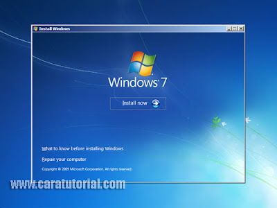 Cara Tutorial Install Windows 7 (Lengkap dengan Gambar)